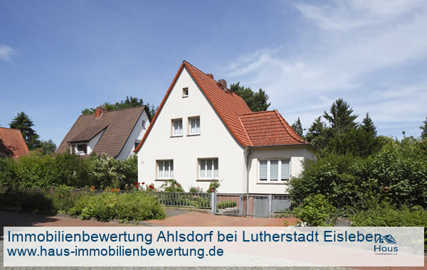 Professionelle Immobilienbewertung Wohnimmobilien Ahlsdorf bei Lutherstadt Eisleben